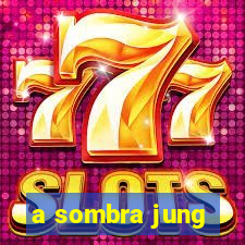 a sombra jung